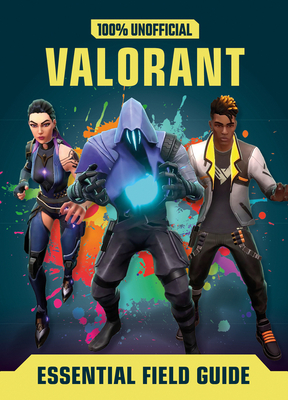 Valorant: Essential Guide 100% Unofficial - Lipscombe, Daniel