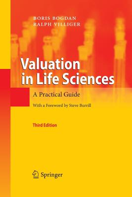 Valuation in Life Sciences: A Practical Guide - Bogdan, Boris, and Villiger, Ralph