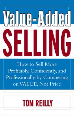 Value-Added Selling - Reilly, Tom