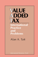 Value-Added Tax: International Practice and Problems