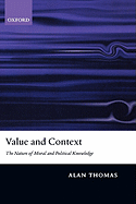 Value and Context: The Nature of Moral and Political Knowledge