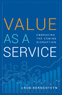 Value as a Service: Embracing the Coming Disruption
