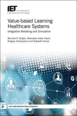 Value-based Learning Healthcare Systems: Integrative modeling and simulation - Zeigler, Bernard P., and Traore, Mamadou K., and Zacharewicz, Gr�gory