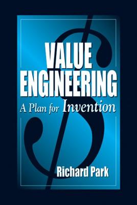 Value Engineering: A Plan for Invention - Park, Richard