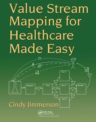 Value Stream Mapping for Healthcare Made Easy - Jimmerson, Cindy