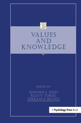 Values and Knowledge - Reed, Edward S (Editor), and Turiel, Elliot (Editor), and Brown, Terrance (Editor)