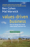 values-driven business: How to Change the World, Make Money and Have Fun