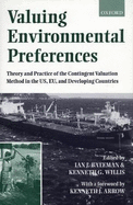 Valuing Environmental Preferences: Theory and Practice of the Contingent Valuation Method in the Us, Eu, and Developing Countries