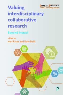 Valuing Interdisciplinary Collaborative Research: Beyond Impact - Power, Andrew (Contributions by), and Smyth, Karen (Contributions by), and Rutherfoord, Robert (Contributions by)
