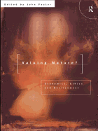 Valuing Nature?: Economics, Ethics and Environment