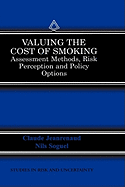 Valuing the Cost of Smoking: Assessment Methods, Risk Perception and Policy Options