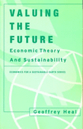 Valuing the Future: Economic Theory and Sustainability