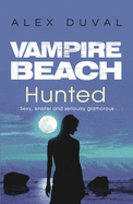 Vampire Beach: Hunted - Duval, Alex