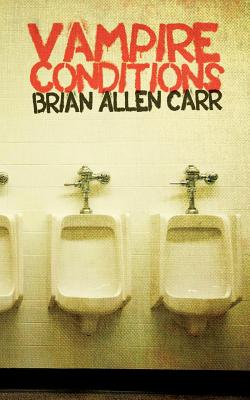Vampire Conditions - Carr, Brian Allen