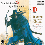 Vampire Hunter D: Volume 2 - Raiser of Gales [Dramatized Adaptation]: Vampire Hunter D 2