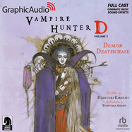 Vampire Hunter D: Volume 3 - Demon Deathchase [Dramatized Adaptation]: Vampire Hunter D 3