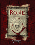 Vampire Rome (Vampire: the Requiem) - Wendig, Chuck, Ingham, Howard, Hindmarch, Will, Fawkes, Ray, Chart, David, Bailey, Russell