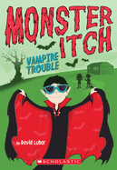 Vampire Trouble (Monster Itch #2): Volume 2