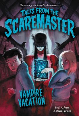 Vampire Vacation - Frade, B A