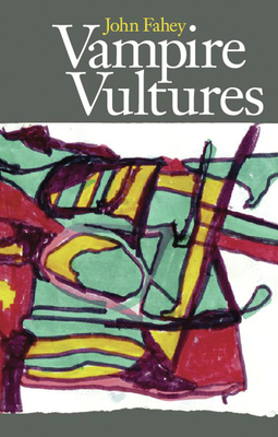 Vampire Vultures - Fahey, John