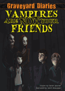 Vampires Are Not Your Friends: Book 5