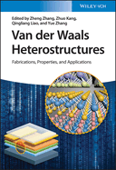 Van der Waals Heterostructures: Fabrications, Properties, and Applications