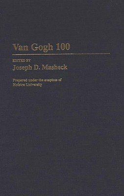 Van Gogh 100 - Masheck, Joseph D (Editor)