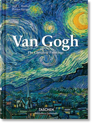 Van Gogh: The Complete Paintings - Metzger, Rainer, and Walther, Ingo F. (Editor)