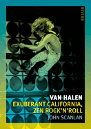 Van Halen: Exuberant California, Zen Rock'n'roll