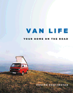 Van Life: Your Home on the Road