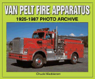 Van Pelt Fire Apparatus: 1925-1987 Photo Archive