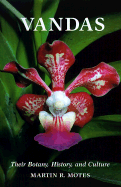 Vandas: Their Botany, History, and Culture