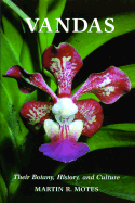 Vandas: Their Botany, History, and Culture