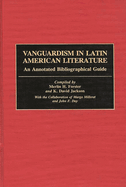 Vanguardism in Latin American Literature: An Annotated Bibliographic Guide