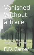 Vanished Without a Trace: The Race to Find the Missing in Willow Creek