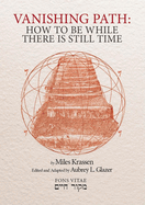 Vanishing Path: How to be While There is Still Time