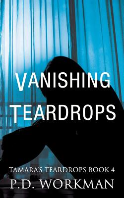 Vanishing Teardrops - Workman, P D