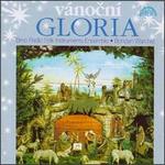 Vanocni Gloria - Brno Radio Folk Instruments Ensemble; Eva Holickova (vocals); Jan Beran (vocals); Jindrich Jr. Hovorka (vocals); Jiri Klecker (vocals); Jitka Lackova (vocals); Josef Varmuza (vocals); Karel Hegner (vocals); Karel Rajmic (vocals)