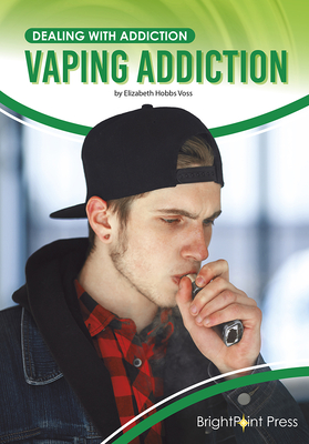 Vaping Addiction - Voss, Elizabeth Hobbs