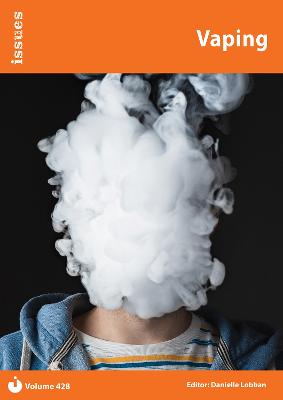 Vaping: Issues: PSHE & RSE Resources For Key Stage 3 & 4 - Lobban, Danielle (Editor)