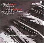 Var�se: Am�riques; Feldman: Piece for Four Pianos; Five Pianos