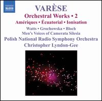 Var�se: Orchestral Works, Vol. 2 - Camerata Silesia; Christopher Lyndon-Gee (piano); Elizabeth Watts (soprano); Maria Grochowski (flute);...