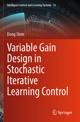 Variable Gain Design in Stochastic Iterative Learning Control - Shen, Dong
