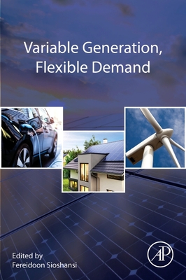 Variable Generation, Flexible Demand - Sioshansi, Fereidoon (Editor)