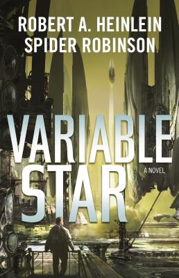 Variable Star - Heinlein, Robert A, and Robinson, Spider