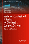 Variance-Constrained Filtering for Stochastic Complex Systems: Theories and Algorithms