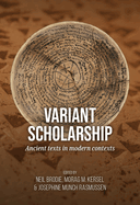 Variant Scholarship: Ancient Texts in Modern Contexts
