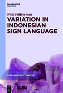 Variation in Indonesian Sign Language: A Typological and Sociolinguistic Analysis