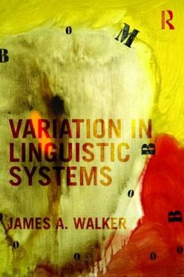Variation in Linguistic Systems - Walker, James A