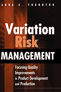 Variation Risk Management: Focusing Quality Improvements in Product Development and Production